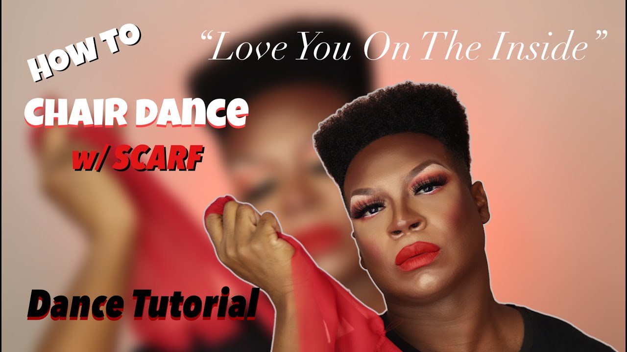 How To CHAIR DANCE w/SCARF DANCE TUTORIAL "Love You On The Inside