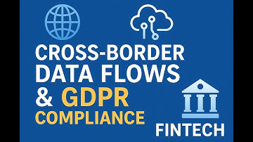 How GDPR Impacts Fintech Data Flows In 2025 | What Every Fintech Needs To Know