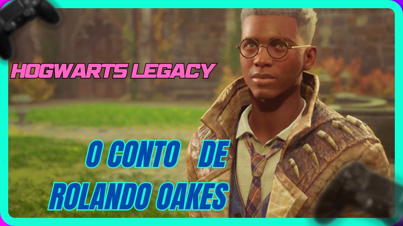 HOGWARTS LEGACY- MISSÃO O CONTO DE ROLANDO OAKES - YouTube