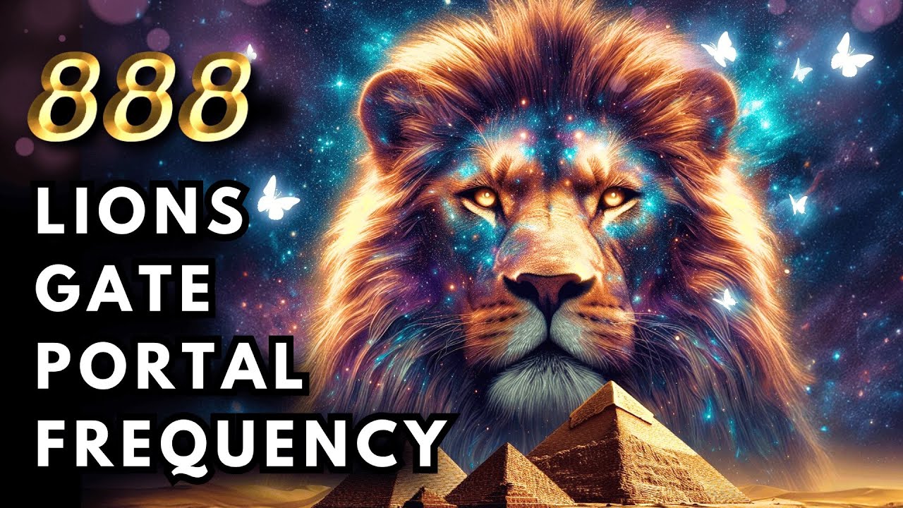 Lions Gate Portal 2024 888 Hz Abundance & Prosperity Meditation 🦁 ♾️