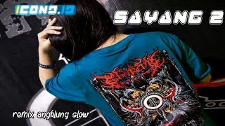 Sayang 2 // remix angklung santuy slow bass // icond.id