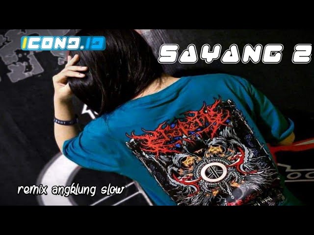 Sayang 2 // remix angklung santuy slow bass // icond.id class=