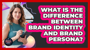 What Is The Difference Between Brand Identity And Brand Persona? - Graphic Design Nerd