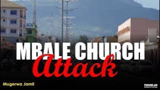 Episode 3- Mbale Church attack- Mugerwa Jamil