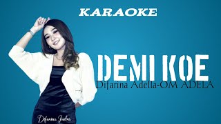 Demi kowe Difarina adella- om Adella.      (karaoke)