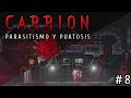 Carrion: ACECHA. CONSUME. CRECE. EVOLUCIONA | PARASITISMO Y PUATOSIS #8 | Gameplay Español