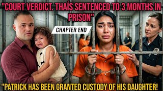 The Ultimate Knockout Blow! 🥊 Patrick Wins the Custody War as Thaís Sentenced To Prison!