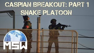 MSW - Caspian Breakout - Snake POV Part 1