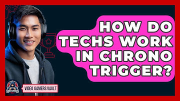 How Do Techs Work In Chrono Trigger? - Video Gamers Vault