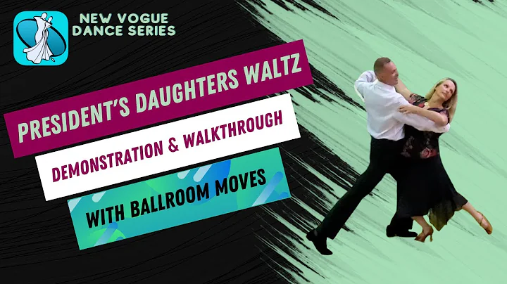 President's Daughter's Waltz New Vogue Dance Instruction