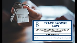 Beneficiary Designations in Georgia by Trace Brooks