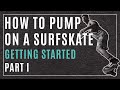 How to pump on a surfskate  getting started   part 1