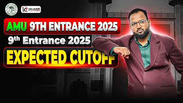 AMU Class 9 Entrance Cutoff 2025 - Expected Cut Off | Nawab Sir
