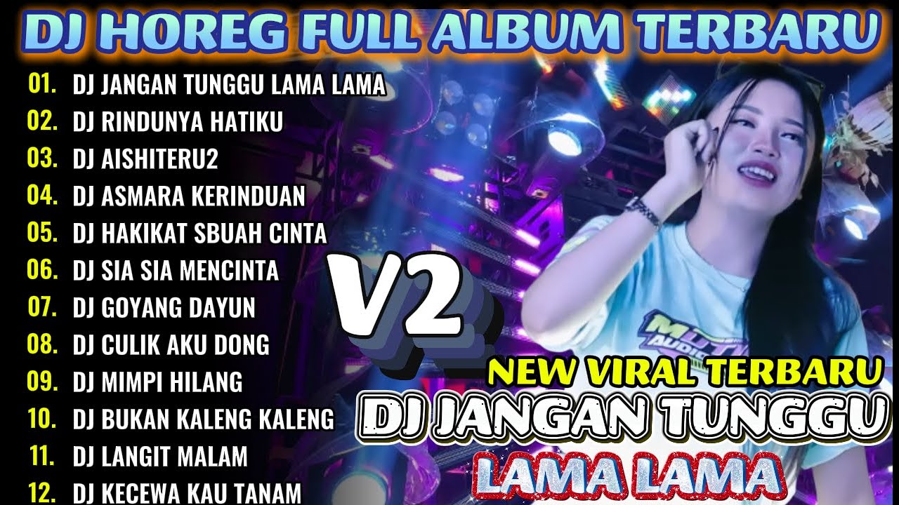 DJ JANGAN TUNGGU LAMA LAMA2_DJ HOREG VIRAL TIKTOK_FULL ALBUM 2026_RAZKA DJ PRO