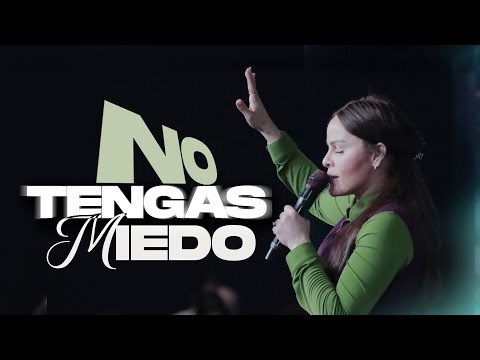 NO TENGAS MIEDO
