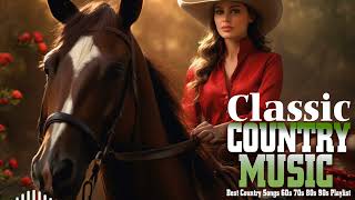 Best Classic Country Songs Ever ❤ Top Old Country Songs 2024, Top Country Music Collection