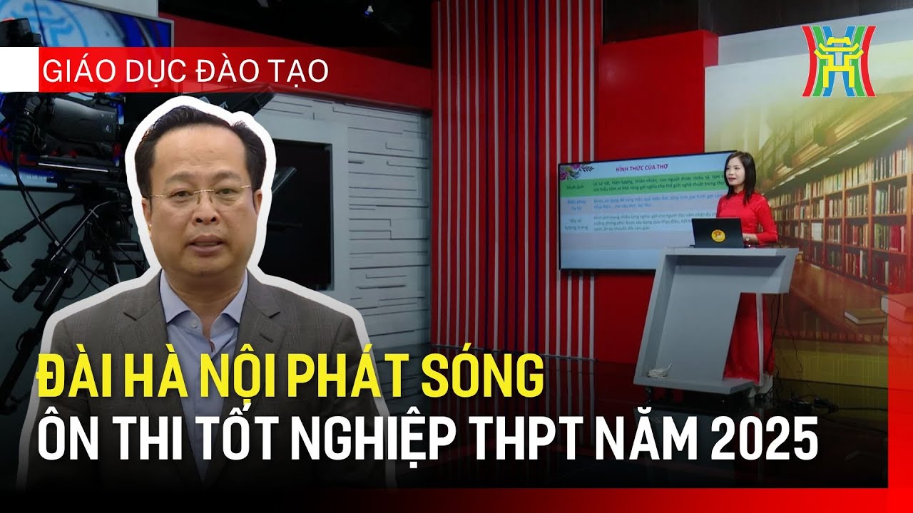 Đài Hà Nội phát sóng ôn thi tốt nghiệp THPT năm 2025 | Giáo dục và đào tạo