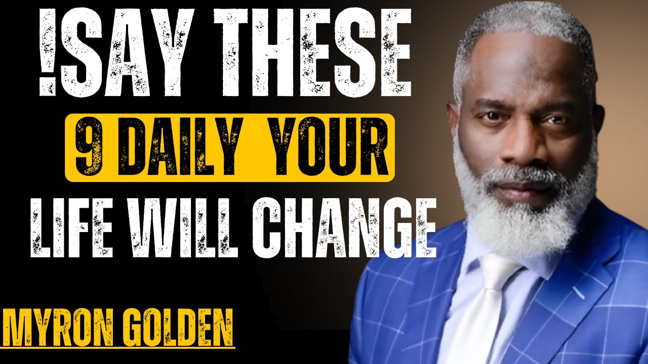 MYRON GOLDEN :9 Powerful Things to Tell Yourself Every Single Day!-BEST ...