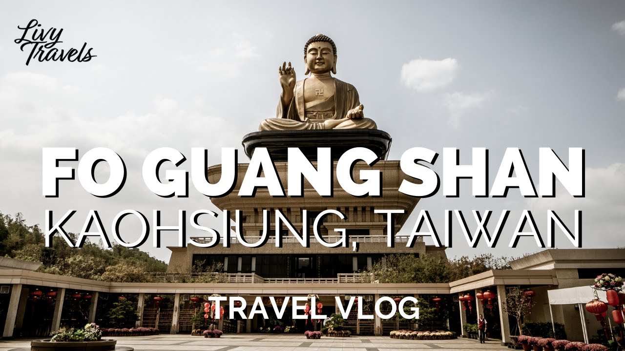 Fo Guang Shan Monastery in Kaohsiung | 台湾 Taiwan Travel Vlog