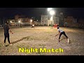 Night match  gaulapaar fighter vs black warrior  saturday market  pinta vlogs  cricket vlogs 