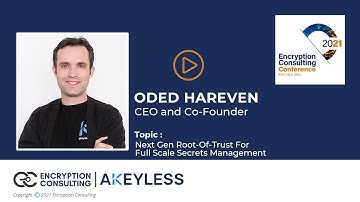 Next Gen Root-Of-Trust For Full Scale Secrets Management - Oded Hareven