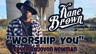 Kane Brown - Worship You (Jovon Newman Cover)