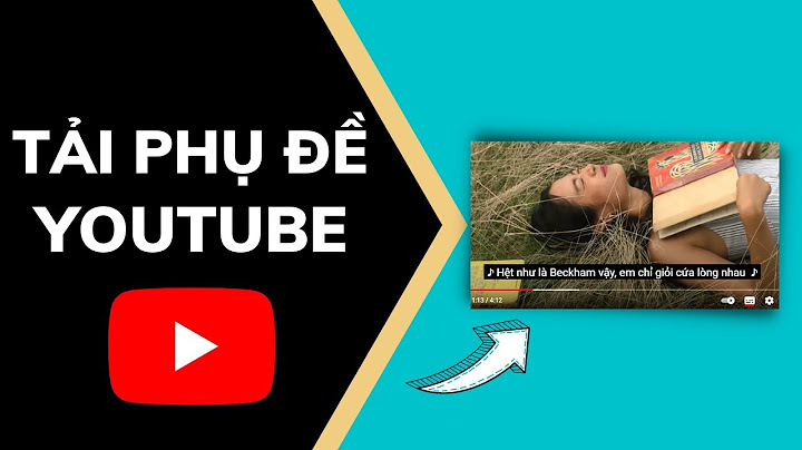 Hướng dẫn tải phụ đề trên youtube