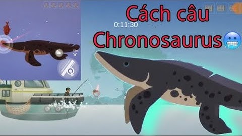 Fishing life: Cách câu Chronosaurus🐠