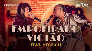 Thiaguinho e Negra Li - Empoeirado Violão  (Clipe Oficial) - Bem Black