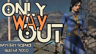 Only Way Out  - Fallout 4 - Mystery Science Guitar Solo