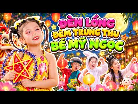 Nhacpro - Kids 🍄 Đèn Lồng Đêm Trung Thu - Bé Mỹ Ngọc 🎶 Nhạc Thiếu Nhi Sôi Động 🌿 Mầm Chồi Lá