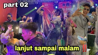 PART 02 PERNIKAHAN KUN TIKTOKERS KARAWANG || MAKIN MALAM - MAKIN SERU || ITING MANAGEMENT