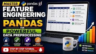 Master Feature Engineering with Pandas for Powerful Data Preprocessing