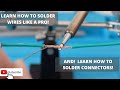 How to solder wires and connectors like a pro!  Soldering tips and tricks - Part 1
