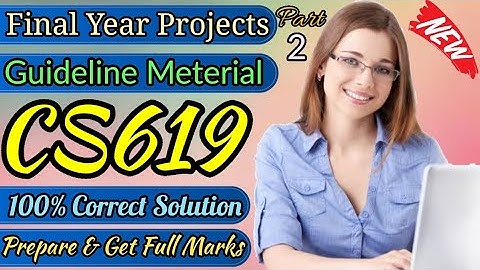 CS619 Final year projects !! Complete guideline of Assignments and Working !! FK Tutors latest 2021