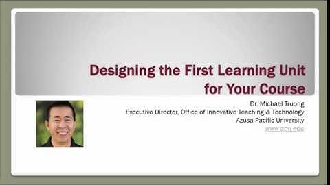Instructional Design Course Lesson 4a: Designing the First Unit for Your Course