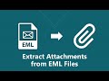 How to Extract Attachments from EML Files in Batch | Advik Software