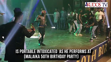 Is Portable intoxicated as he performs at Malaika 50th birthday party