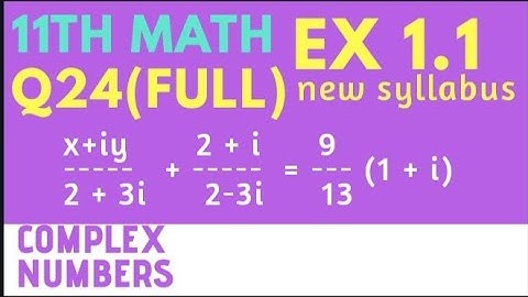 11th math exercise 1.1 (Q24) complex numbers