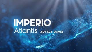 Imperio - Atlantis (Artava remix 2021)