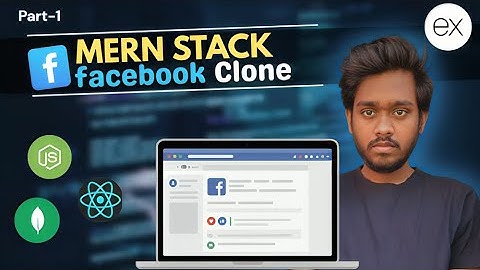 1. How to Build & Deploy Full Stack Facebook Clone using MERN Stack