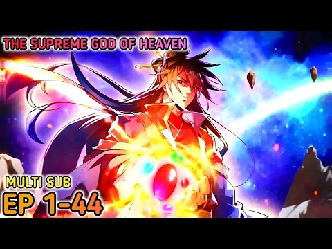 The Supreme God of Heaven Ep 1-44 Multi Sub 1080p - YouTube