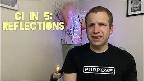 CI in 5: Reflections V