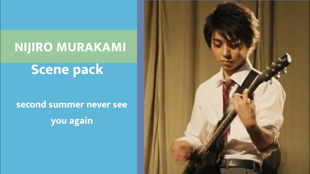 NIJIRO MURAKAMI | SCENE PACK | 1080p | second summer never see you