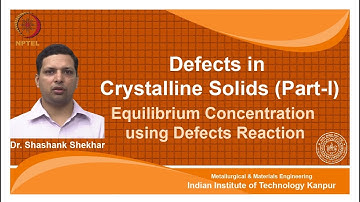 noc18-mm11 Lec 10-Equilibrium Concentration using Defects Reaction