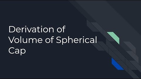 Derivation of Volume of Spherical Cap