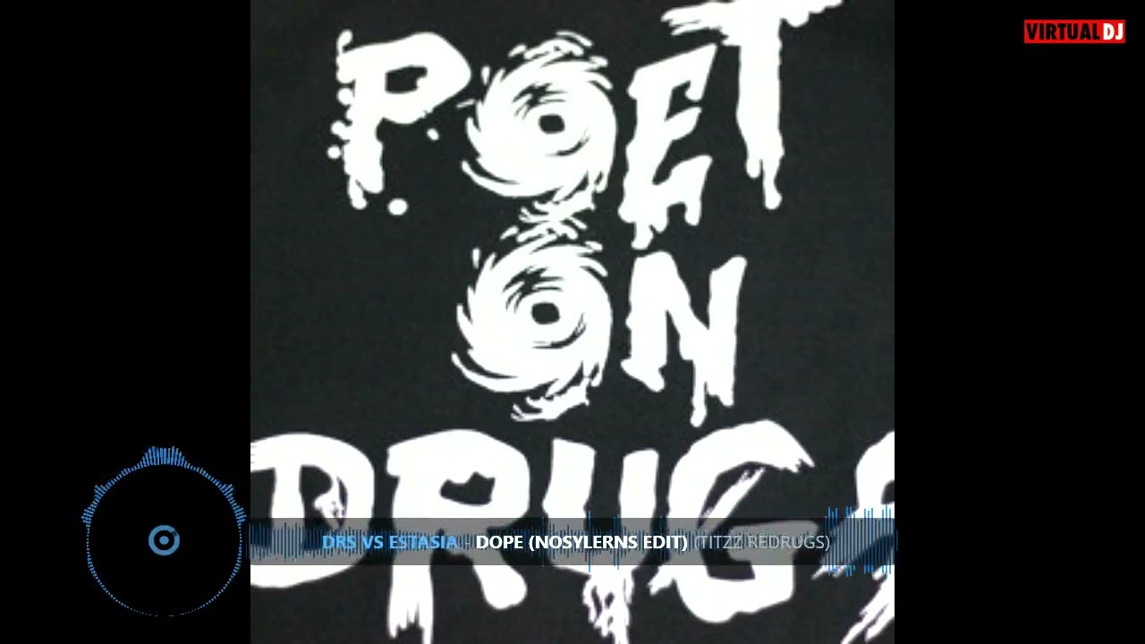 DRS Vs Estasia - Dope (NoSylerns Edit) (TitzZ ReDrugs)