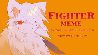 FIGHTER MEME- Collab with @giginaute5376 - gift for @louixie. !!!