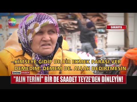 "Alın terini" bir de Saadet Teyze'den dinleyin!