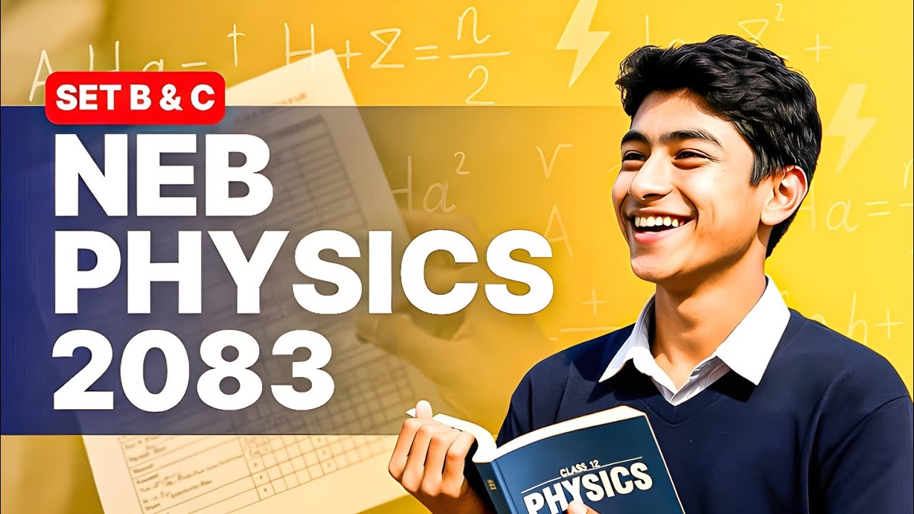 Class 12 Physics Model Question Solution 2081 | NEB Physics Set B & C 2081 | NEB Physics Exam 2083